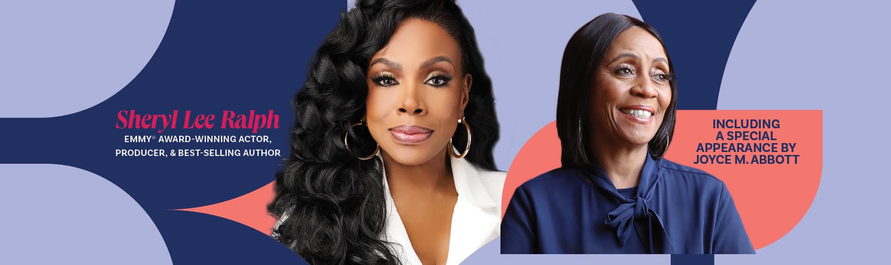 Join Sheryl Lee Ralph and Joyce Abbott at the Pennsylvania Conference for Women on November 7th in Philadelphia, PA!