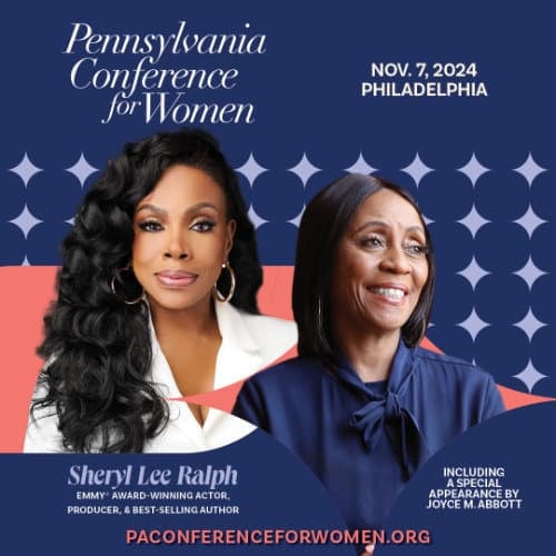 Join Sheryl Lee Ralph and Joyce Abbott at the Pennsylvania Conference for Women on November 7th in Philadelphia, PA!