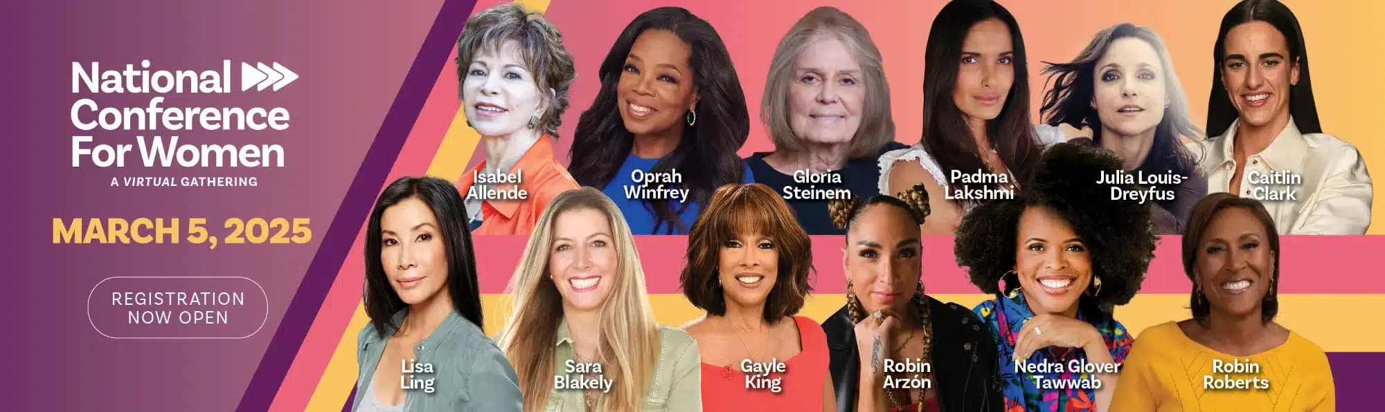 The National Conference for Women will be held March 5, 2025 online with Gloria Steinem, Oprah Winfrey, Isabel Allende, Lisa Ling and more!